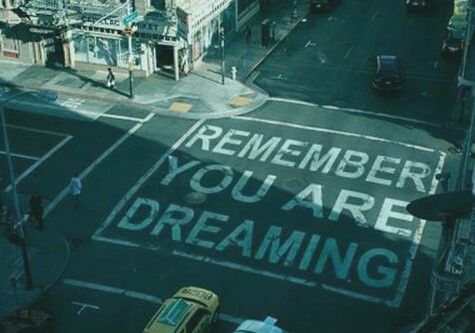 remember you are dreaming